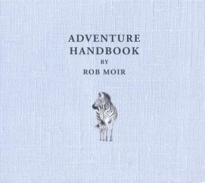 Rob Moir - Adventure Handbook